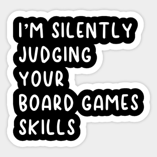 I'm Silently Judging Your Board Games Skills Sticker